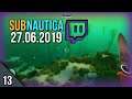 Subnautica Stream part 13 (27.6.19)