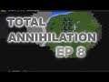 TOTAL ANNIHILATION ARM EP8