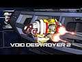 Void Destroyer 2 - Final Launch Gameplay Trailer