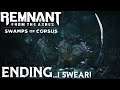 Ashes to Ashes! [REMNANT: FROM THE ASHES [SWAMPS OF CORSUS]] ENDING 3