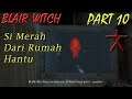 Banyak Penunggunya ! - Blair Witch Indonesia Part 10 60 FPS