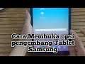 Cara Membuka opsi pengembang Tablet Samsung
