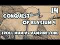 Conquest of Elysium 4 - 14 - Troll Mum vs Vampire Lord