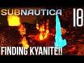 FINDING KYANITE!! | Subnautica Gameplay/Let's Play S2E18