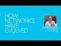 How Networks Have Evolved