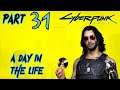 Let's Play Cyberpunk 2077 - Part 31 (A Day In The Life)