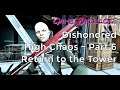 MGBP - Dishonored High Chaos Part 6 Return to the Tower