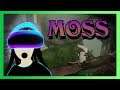 Moss: THE MOST ADORABLE FAIRY TALE  PLATFORMER IN VIRTUAL REALITY!! ( HTC VIVE )