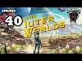 Mukluk Plays The Outer Worlds Part 40