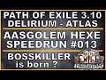 PATH OF EXILE Delirium - Bosskiller-Speedrun #013 Aasgolem-Hexe [ deutsch / german / POE ]