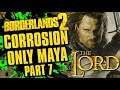 Return of the Content | Corrosion Only Maya Part 7 | Borderlands 2 Funny Gamer Moments Haha