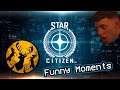 Star Citizen Funny Moments