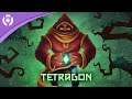 Tetragon - Launch Trailer