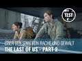 The Last of Us - Part 2: Großer spoilerfreier Test  (4K, REVIEW, GERMAN)