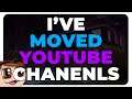 Why I've moved youtube channels (no longer uploading here)