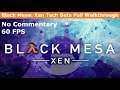 Black Mesa: Xen Tech Beta Full Walkthrough No Commentary