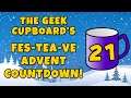 Day 21 - The Geek Cupboard's Fes-tea-ve Advent Countdown!