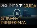 Destiny 2 | Interferenza: Settimana 1 | Missione e Dialoghi | Guida