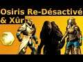 Destiny 2 : Osiris Re-Désactivé, Xûr emplacement et Loot !