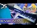 Final Fantasy X - "Besaid Island" [Piano Collections Arrangement] || DS Music