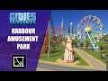 Harbour-side Amusement Park: Tourism and Leisure District! - Cities Skylines: Valar - EP 14