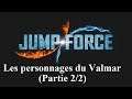 JUMP FORCE "Les Akuma Hunters!" (les personnages du Valmar, partie 2/2)