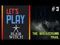 Let's Play - Blair Witch | The Breadcrumb Trail | Gameplay Walkthrough | PC | Part - 3