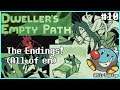 Dweller's Empty Path #10 | All Endings!