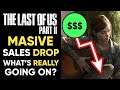 The Last of Us Part 2 MASSIVE SALES DROP - What's REALLY Going On?