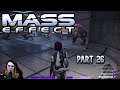 TheDakalen plays: Mass Effect, Part 26
