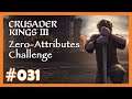 Zero Attributes Challenge - 031 - 👑 Fun-Run mit Crusader Kings 3 👑