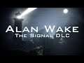Alan Wake Remastered The Signal DLC Part 1 - Going Where The GPS Tells Me!
