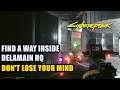 Find a way inside Delamain HQ (Don't Lose Your Mind) Cyberpunk 2077