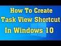 How to Create Task View Shortcut in Windows 10