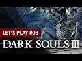 LE DÉMON VÉGÉTAL | Dark Souls 3 - LET'S PLAY FR #03