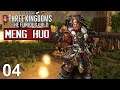 MENG HUO #4 - The Furious Wild - Total War: Three Kingdoms Romance Campaign