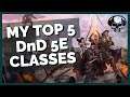 My Top 5 Favorite DnD 5e Classes