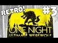 ONE NIGHT ULTIMATE WEREWOLF | Retro #3