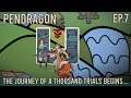 Pendragon - The Journey of a Thousand Trials Begins... - Ep 7