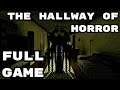 The Hallway of Horror - Full Gameplay Walkthrough