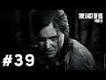 The Last of Us Part II: La fuite | Partie #39