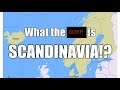 What is Scandinavia, anyway?