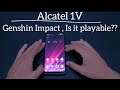 Alcatel 1v : Genshin Impact, Is it playable?