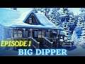 Big Dipper - Episode 1
