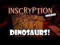 Dinosaur mod and morcels mod! | Inscryption Modded | 25