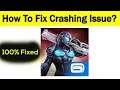 How to Fix N.O.V.A. Legacy 3d App Keeps Crashing Problem in Android & Ios - Fix Crash Issue