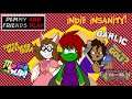 Indie Insanity! with Pemmy and Friends Part 2