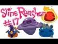 It's REALLY HOT Here | Let's Play Slime Rancher #17
