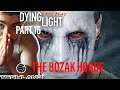 THE BOZAK HORDE | Lets Play Dying Light Playthrough Part 16