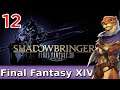 Let's Play Final Fantasy XIV (ARR Base) w/ Bog Otter ► Episode 12